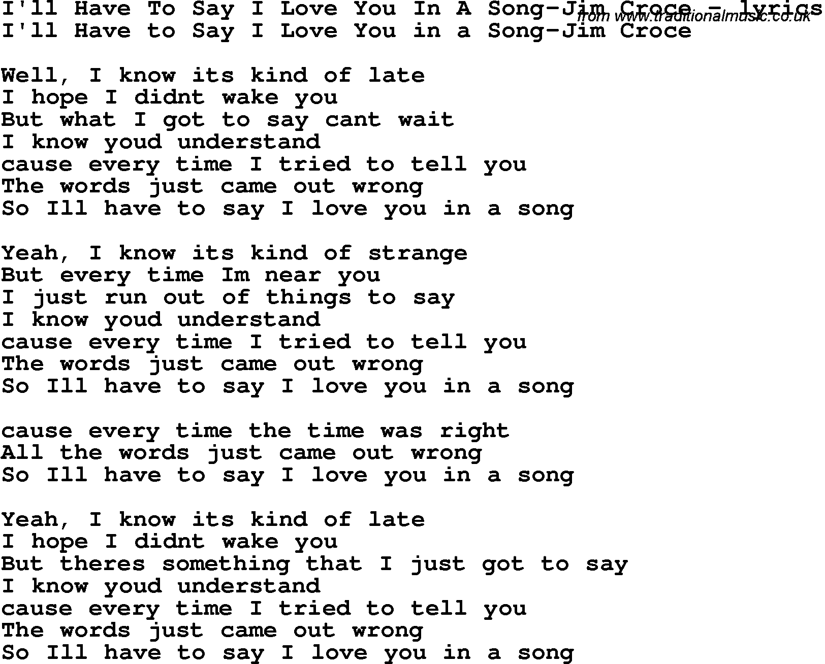 Love Song Lyrics for: I'll Have To Say I Love You In A Song-Jim Croce