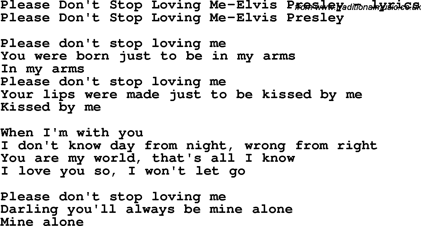 Love Song Lyrics for: Please Don't Stop Loving Me-Elvis Presley