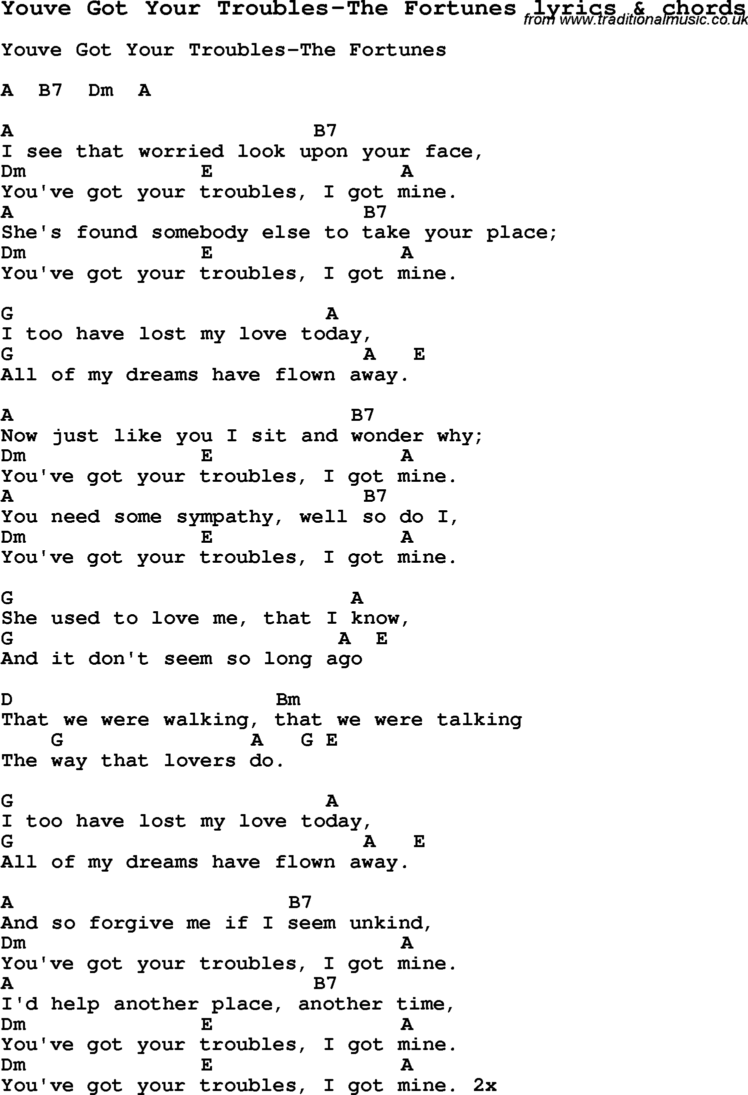 Love Song Lyrics for: Youve Got Your Troubles-The Fortunes with chords for Ukulele, Guitar Banjo etc.
