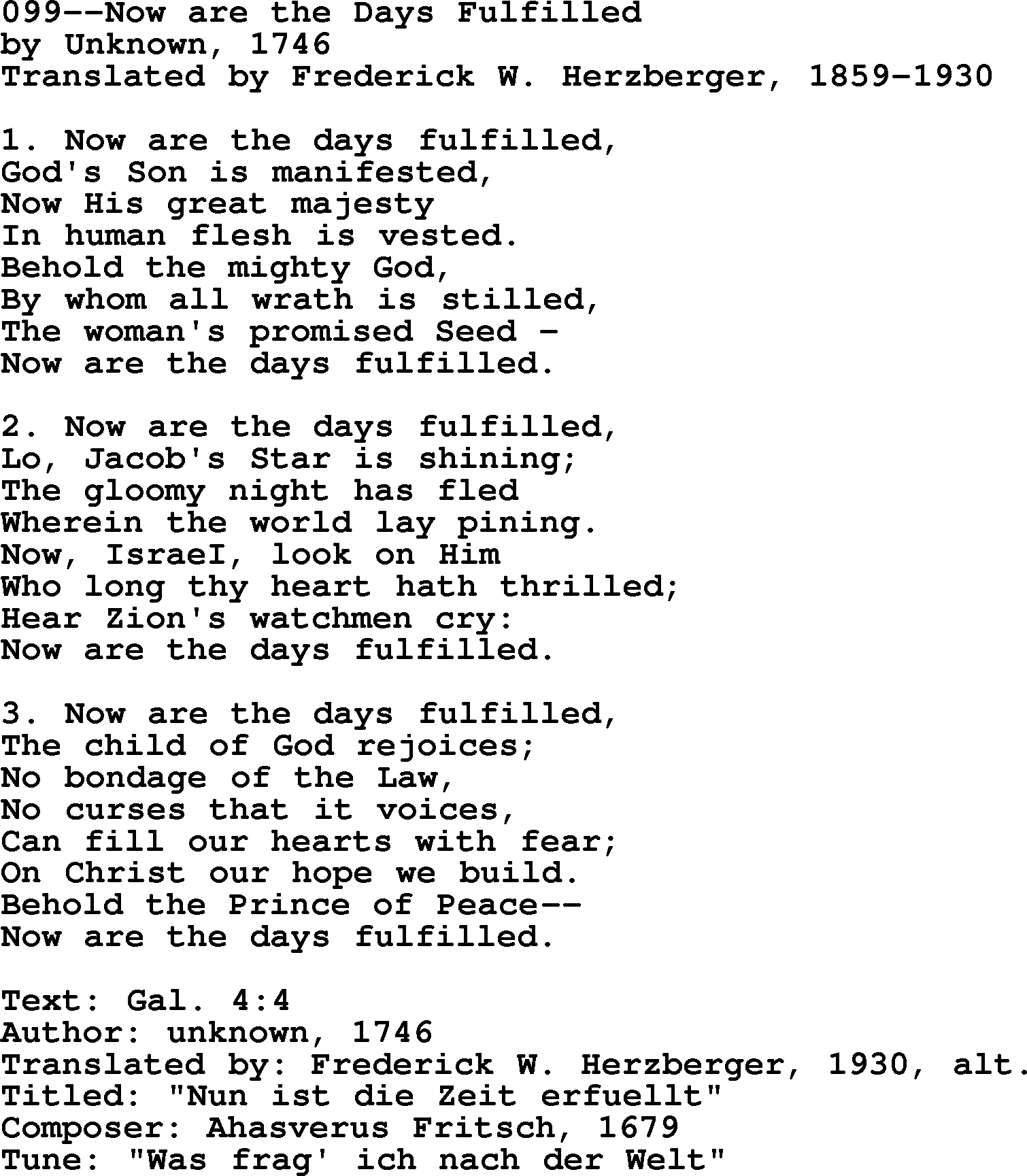 Lutheran Hymn: 099--Now are the Days Fulfilled.txt lyrics with PDF