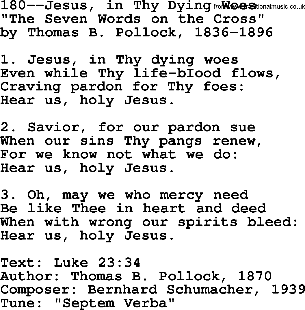 Lutheran Hymn: 180--Jesus, in Thy Dying Woes.txt lyrics with PDF