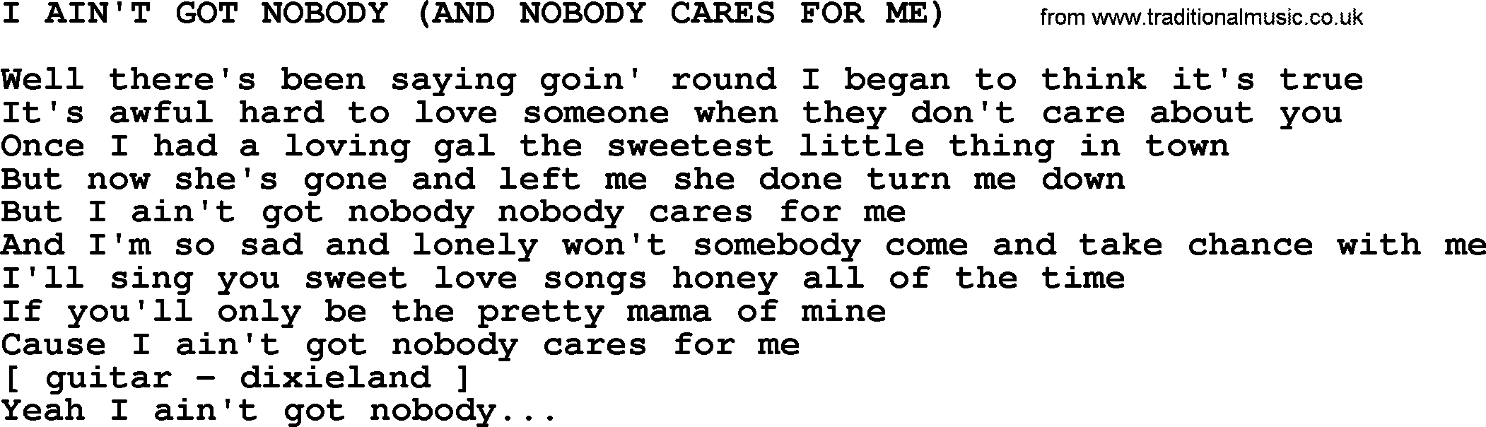Merle Haggard song: I Ain't Got Nobody And Nobody Cares For Me, lyrics.