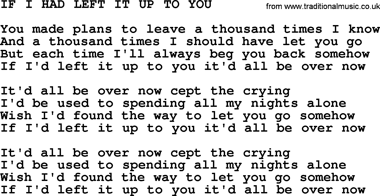 Merle Haggard song: If I Had Left It Up To You, lyrics.