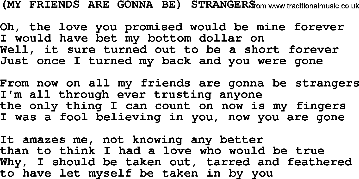 Merle Haggard song: My Friends Are Gonna Be Strangers, lyrics.