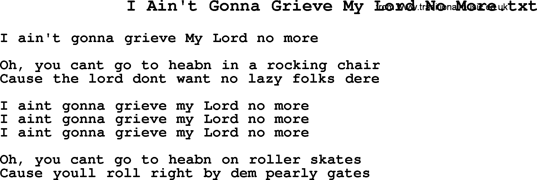 Negro Spiritual Song Lyrics for I Ain't Gonna Grieve My Lord No More