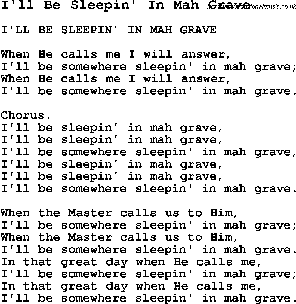 Negro Spiritual Song Lyrics for I'll Be Sleepin' In Mah Grave