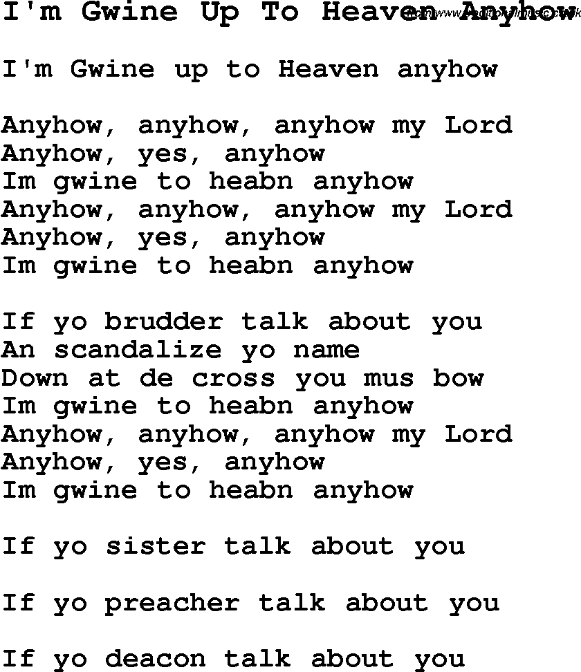 Negro Spiritual Song Lyrics for I'm Gwine Up To Heaven Anyhow