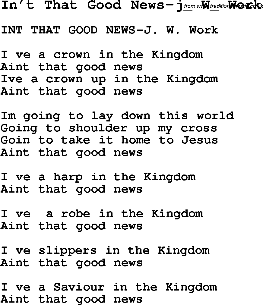 Negro Spiritual Song Lyrics for In't That Good News-J W Work