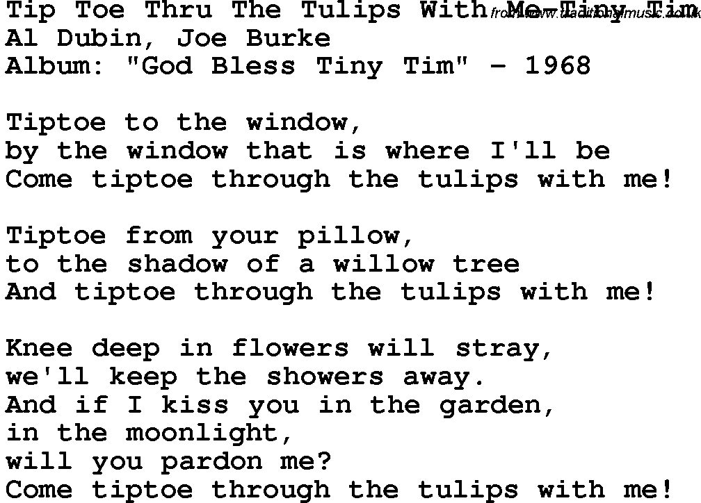 Novelty song: Tip Toe Thru The Tulips With Me-Tiny Tim lyrics