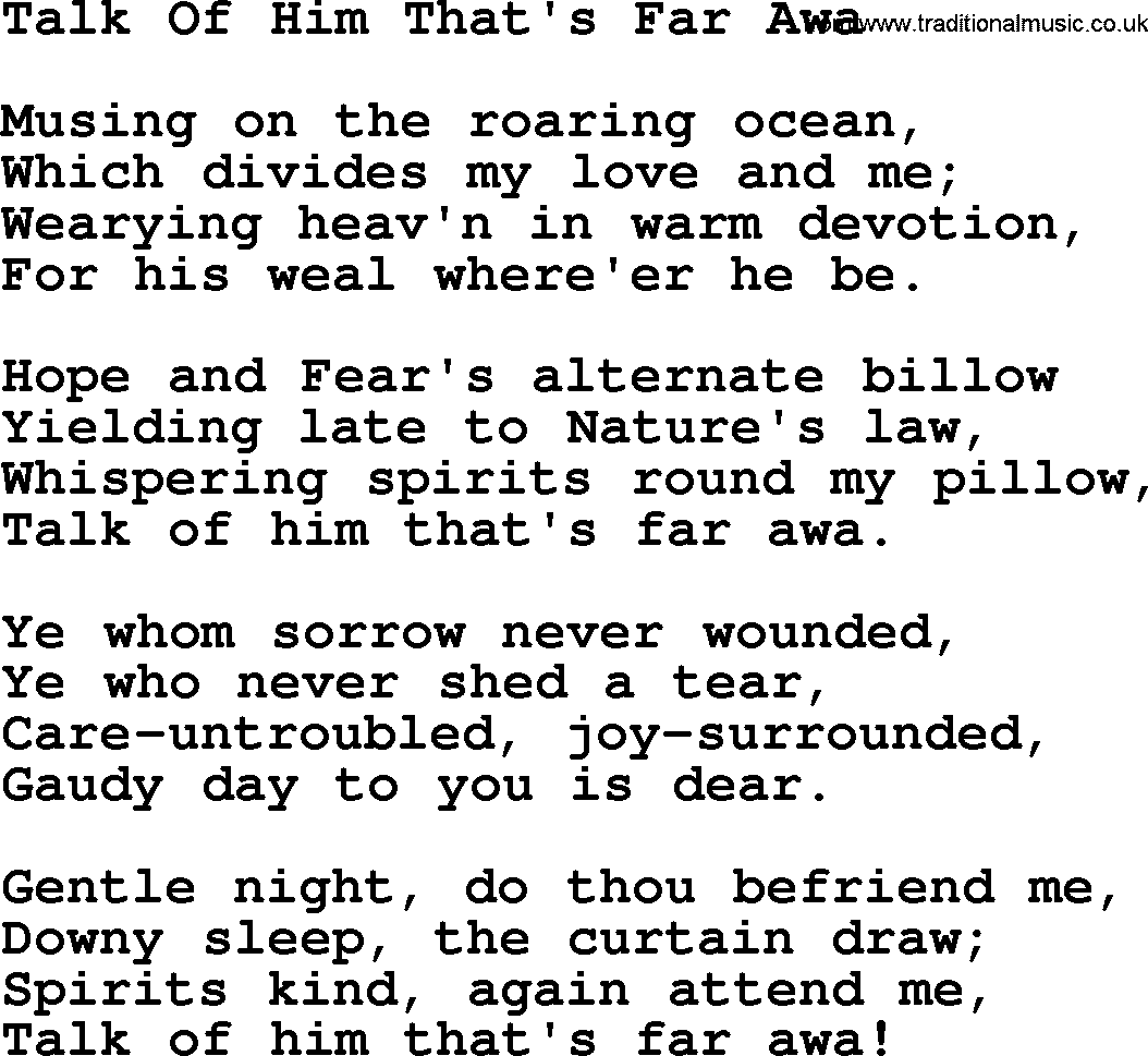 Robert Burns Songs & Lyrics: Talk Of Him That's Far Awa
