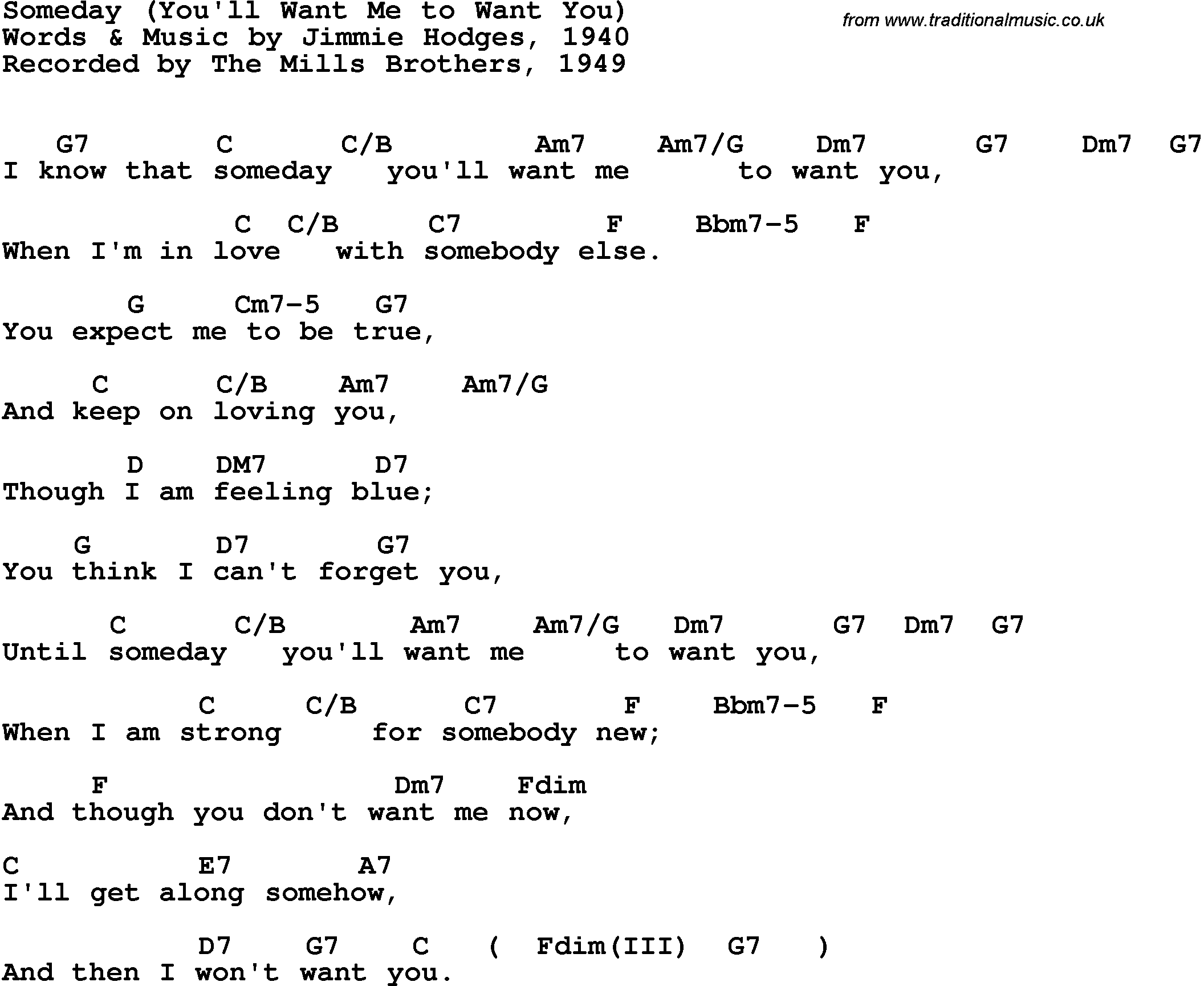 Song Lyrics with guitar chords for Someday (You'll Want Me To Want You) - The Mills Brothers, 1949
