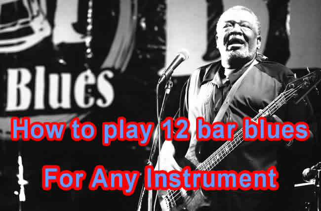 12 bar blues simple how-to, any instrument