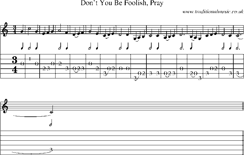 Guitar Tab and Sheet Music for Don't You Be Foolish, Pray