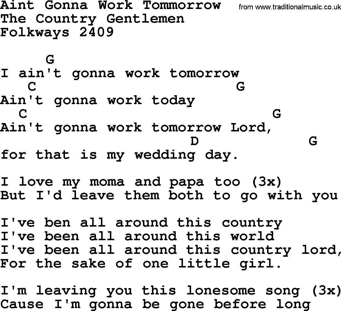 Bluegrass song: Aint Gonna Work Tommorrow, lyrics and chords