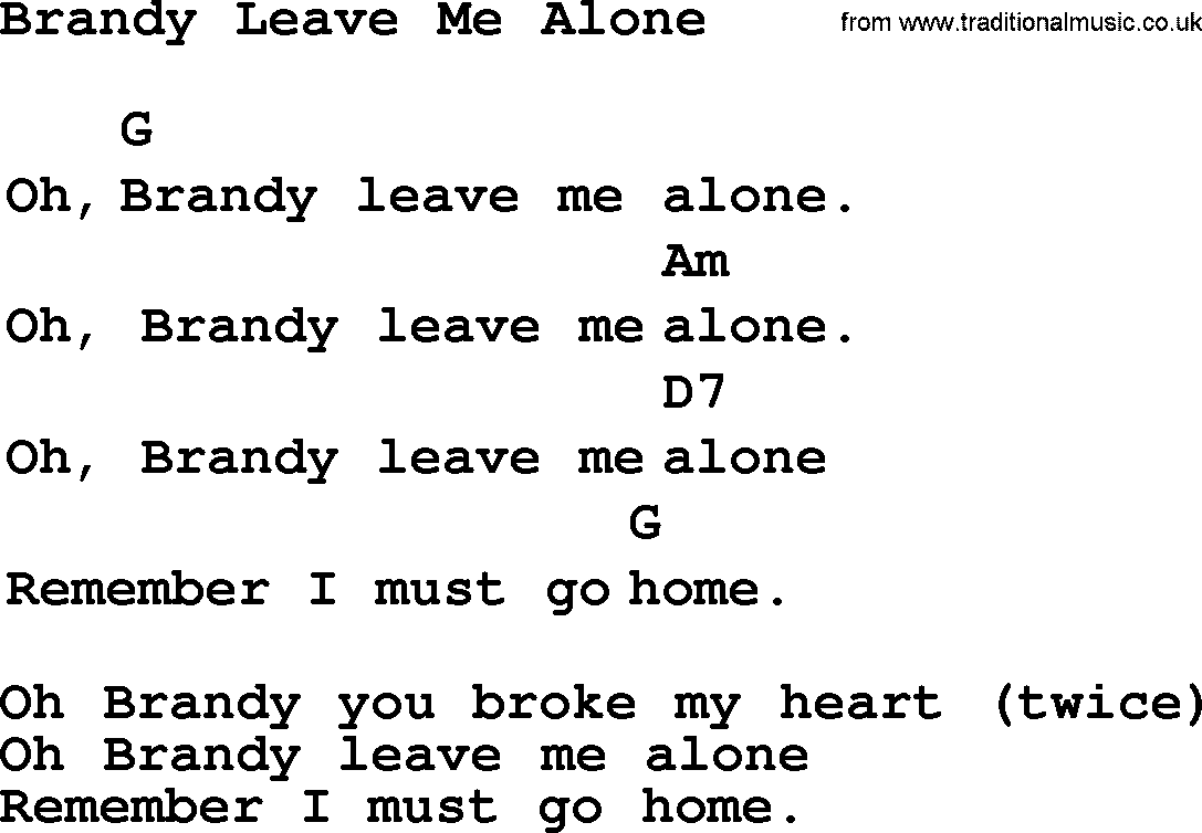 Top 1000 Most Popular Folk and Old-time Songs: Brandy Leave Me Alone, lyrics and chords