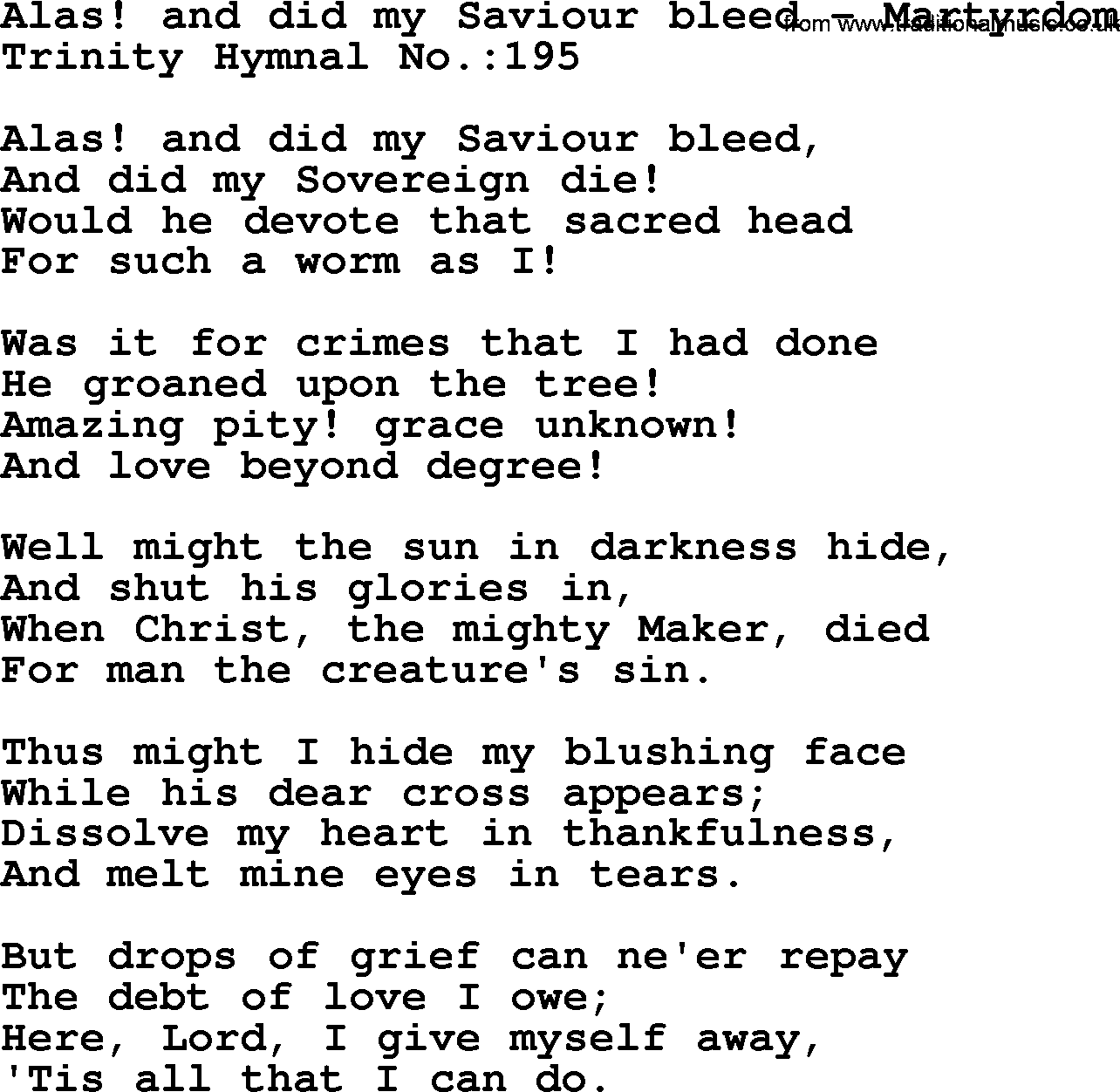 Trinity Hymnal Hymn: Alas! And Did My Saviour Bleed--Martyrdom, lyrics with midi music