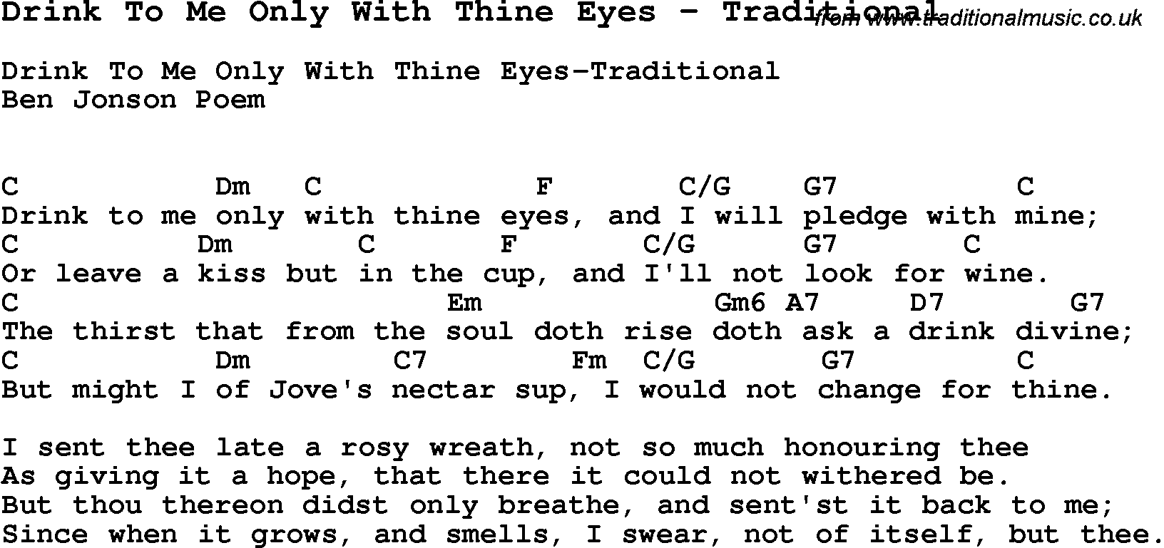 Song Drink To Me Only With Thine Eyes by Traditional, with lyrics for vocal performance and accompaniment chords for Ukulele, Guitar Banjo etc.