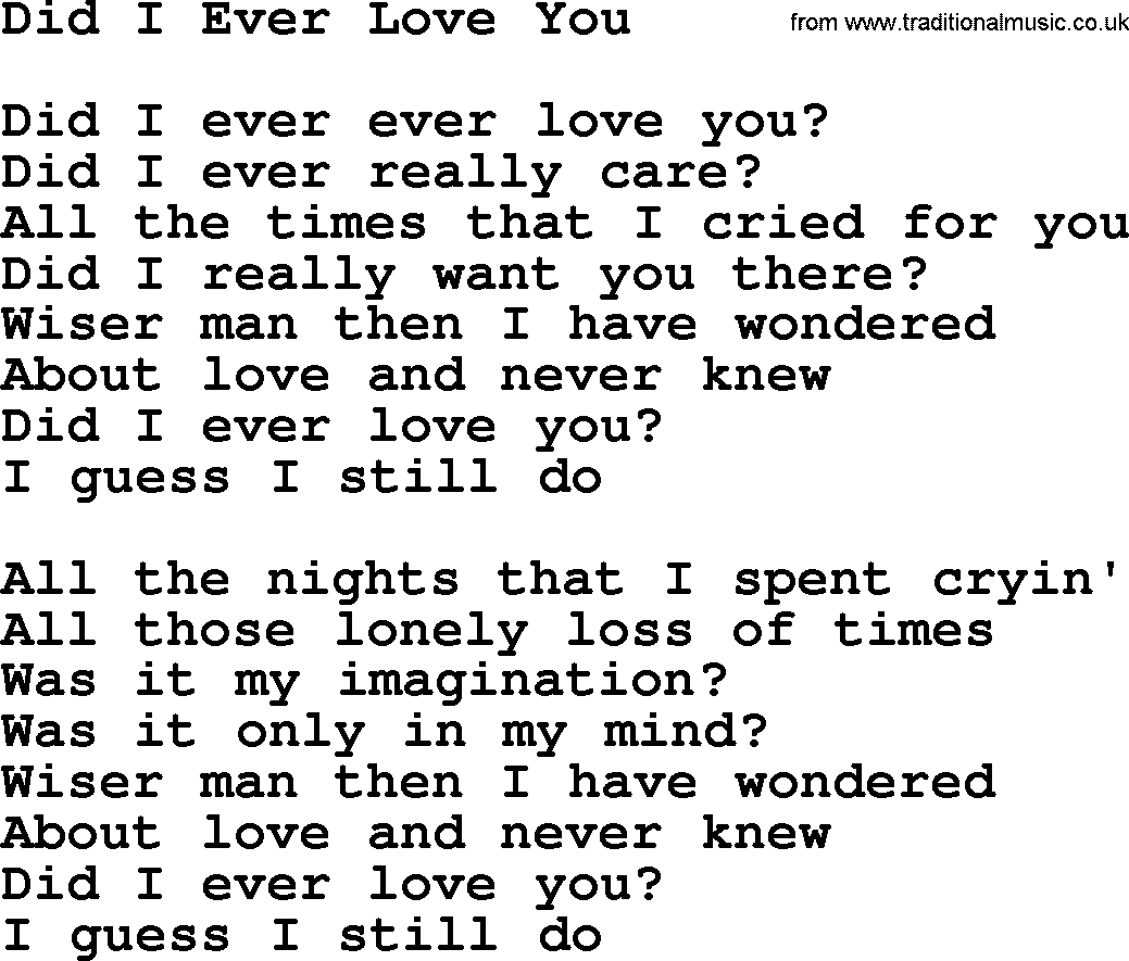 Willie Nelson song: Did I Ever Love You lyrics