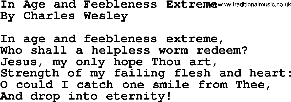 Charles Wesley hymn: In Age And Feebleness Extreme, lyrics