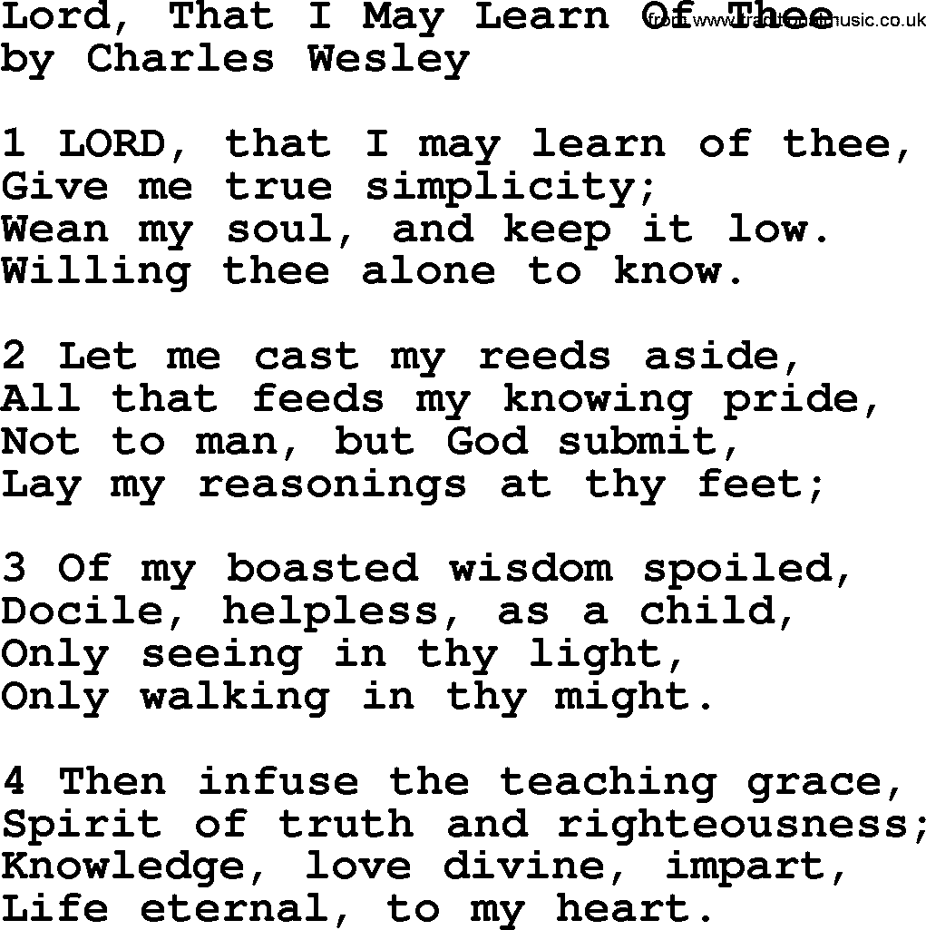 Charles Wesley hymn: Lord, That I May Learn Of Thee, lyrics
