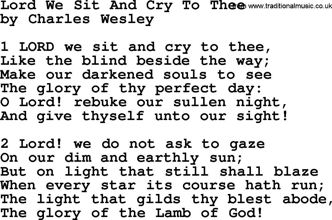 Charles Wesley hymn: Lord We Sit And Cry To Thee, lyrics