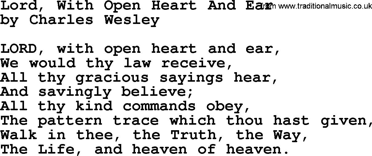 Charles Wesley hymn: Lord, With Open Heart And Ear, lyrics