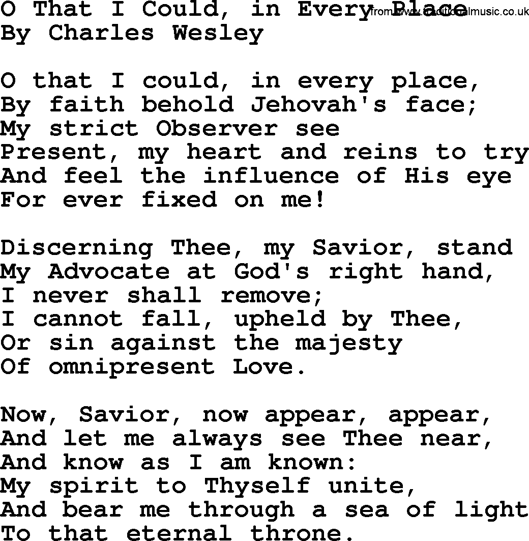 Charles Wesley hymn: O That I Could, In Every Place, lyrics