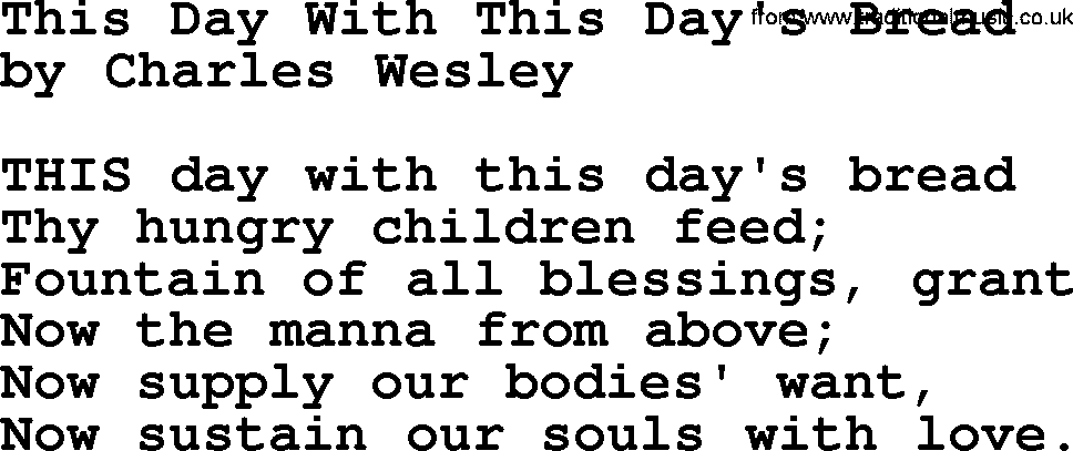 Charles Wesley hymn: This Day With This Day's Bread, lyrics
