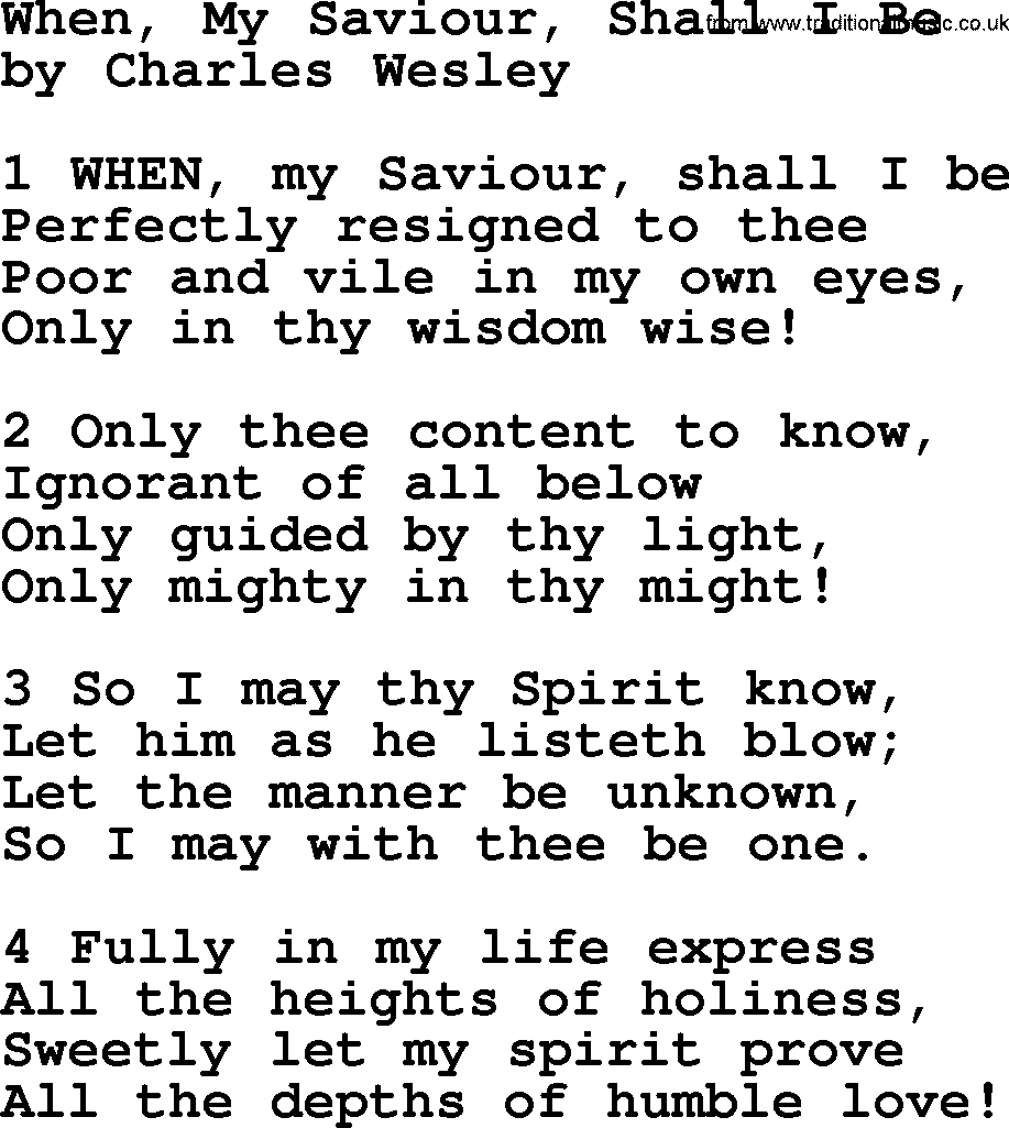 Charles Wesley hymn: When, My Saviour, Shall I Be, lyrics