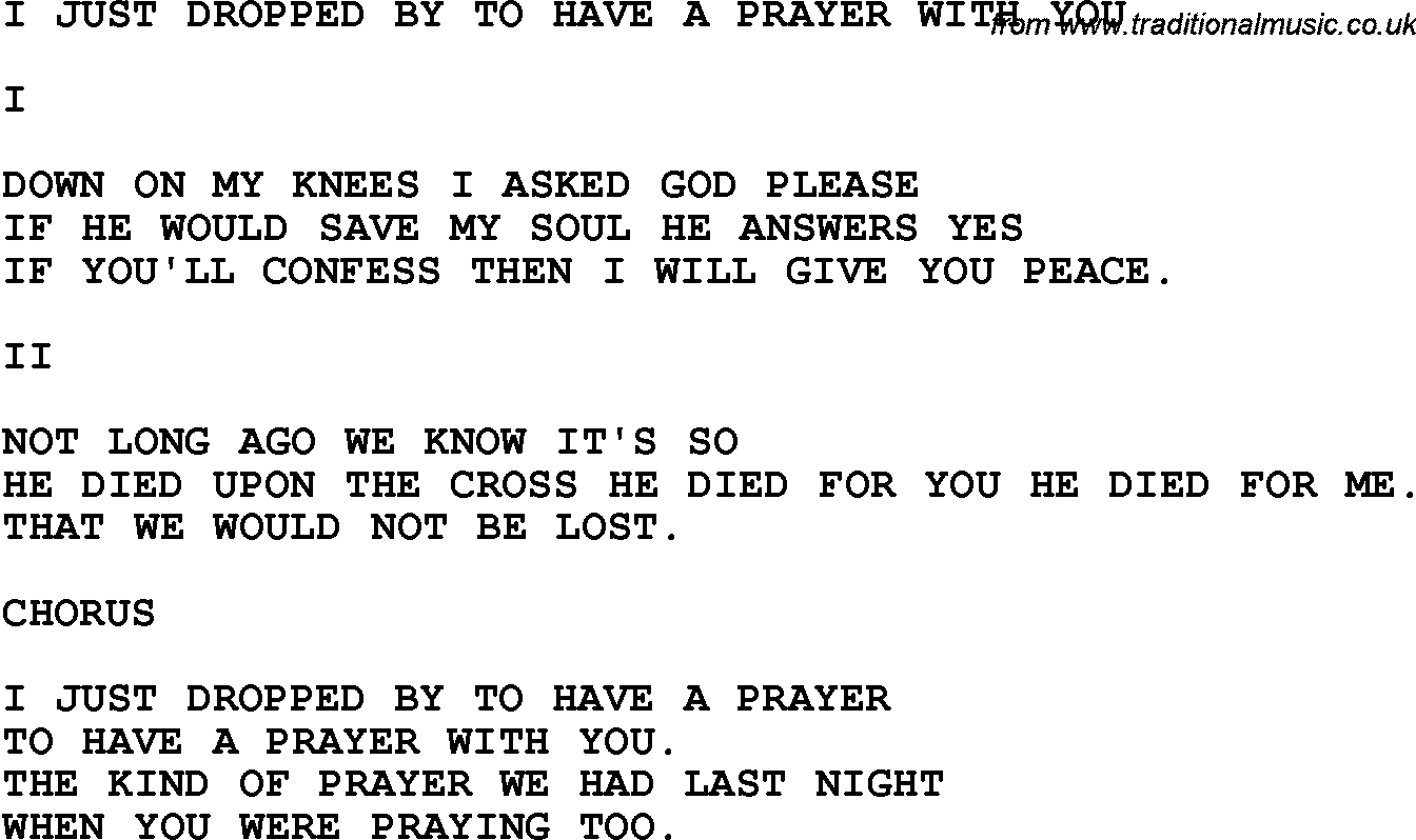 Country, Southern and Bluegrass Gospel Song I Just Dropped By To Have A Prayer With You lyrics 