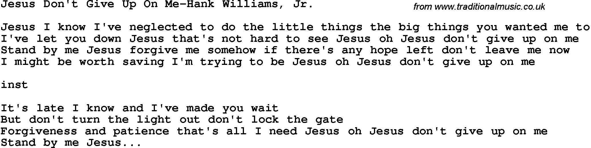 Country, Southern and Bluegrass Gospel Song Jesus Don't Give Up On Me-Hank Williams, Jr lyrics 