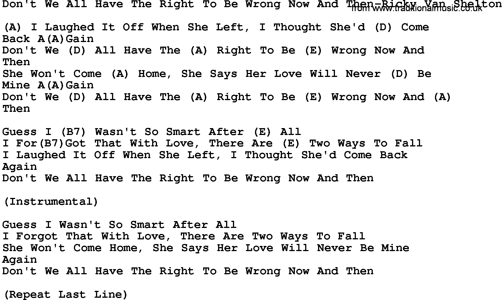 Country music song: Don't We All Have The Right To Be Wrong Now And Then-Ricky V lyrics and chords