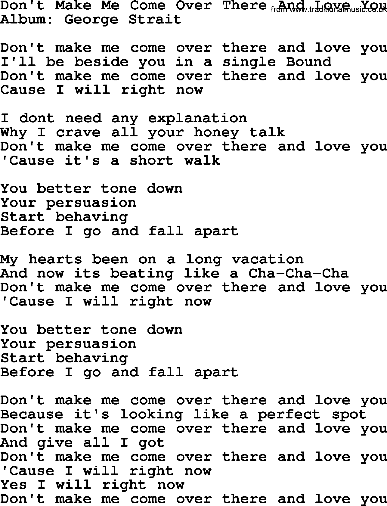 George Strait song: Don't Make Me Come Over There And Love You, lyrics