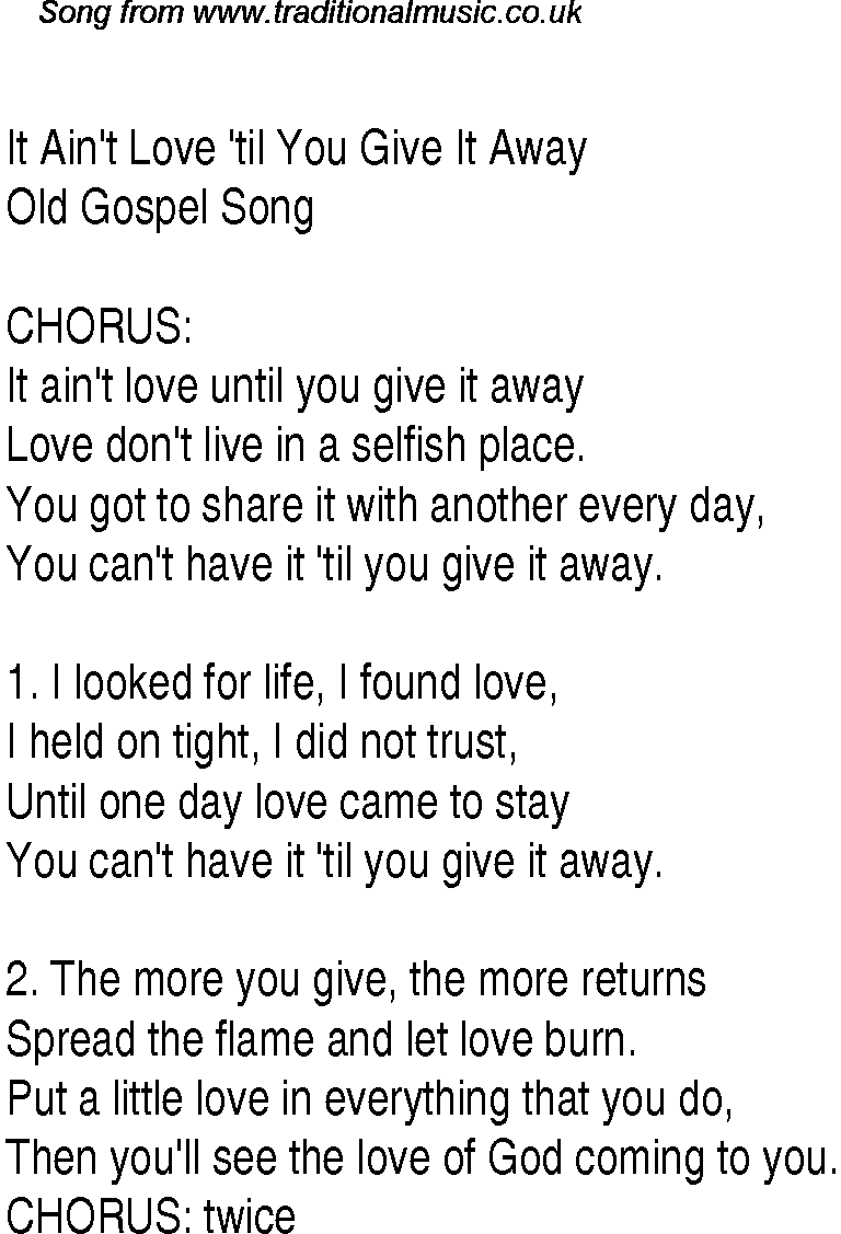 Gospel Song: it-ain't-love-'til-you-give-it-away, lyrics and chords.