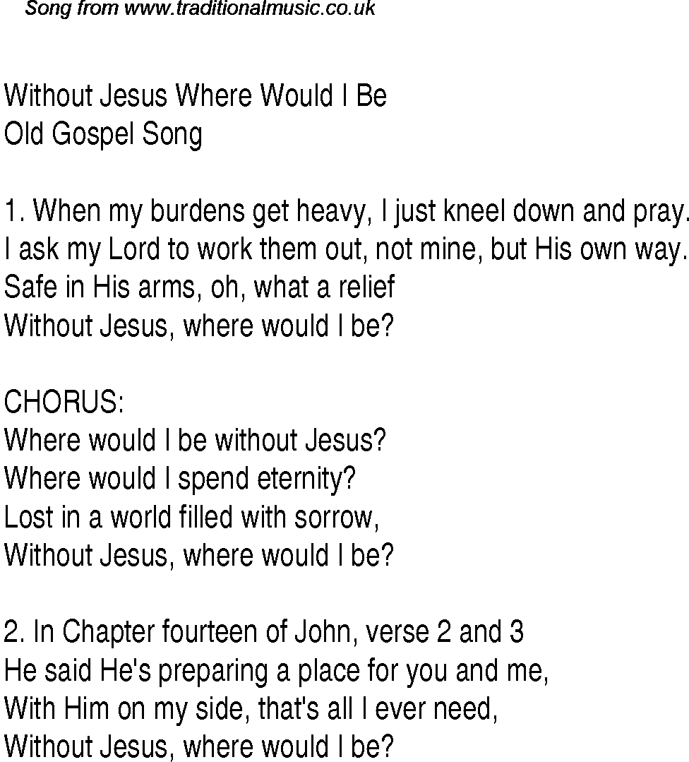 Gospel Song: without-jesus-where-would-i-be, lyrics and chords.