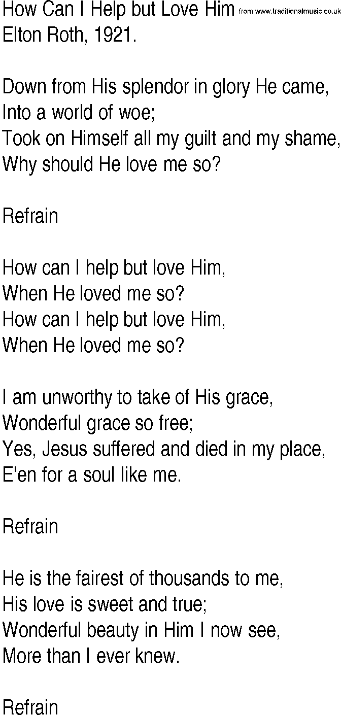 Hymn and Gospel Song: How Can I Help but Love Him by Elton Roth lyrics