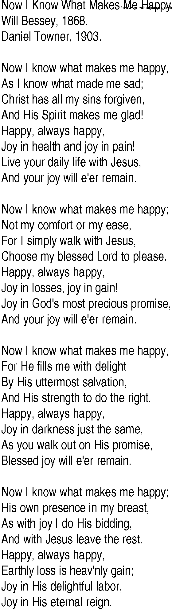 Hymn and Gospel Song: Now I Know What Makes Me Happy by Will Bessey lyrics