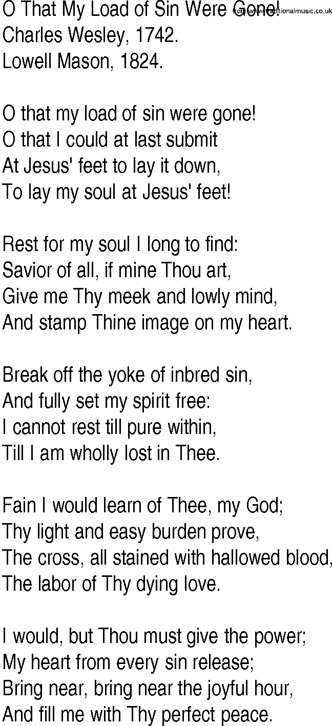 Hymn and Gospel Song: O That My Load of Sin Were Gone! by Charles Wesley lyrics
