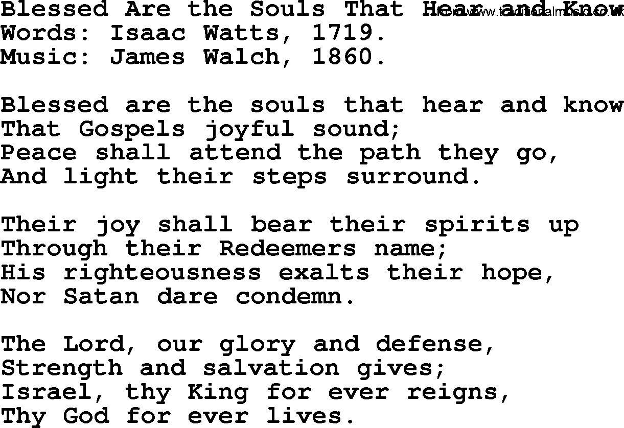 Isaac Watts Christian hymn: Blessed Are the Souls That Hear and Know- lyricss