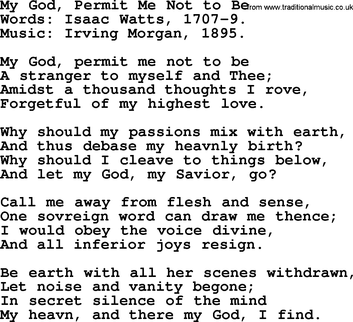 Isaac Watts Christian hymn: My God, Permit Me Not to Be- lyricss