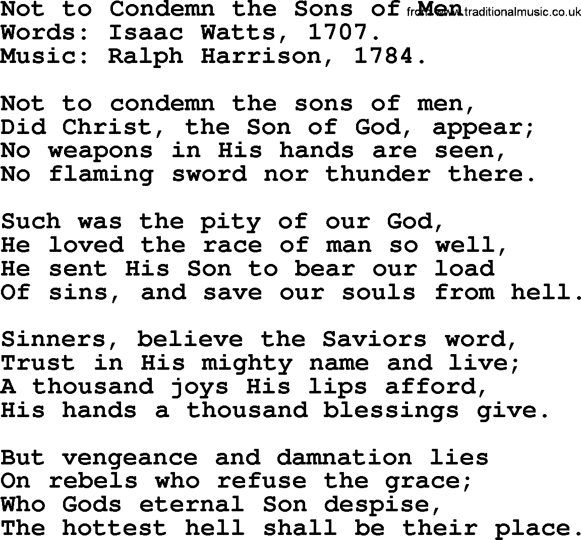 Isaac Watts Christian hymn: Not to Condemn the Sons of Men- lyricss