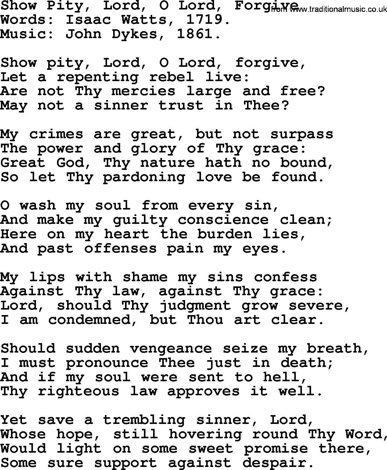 Isaac Watts Christian hymn: Show Pity, Lord, O Lord, Forgive- lyricss