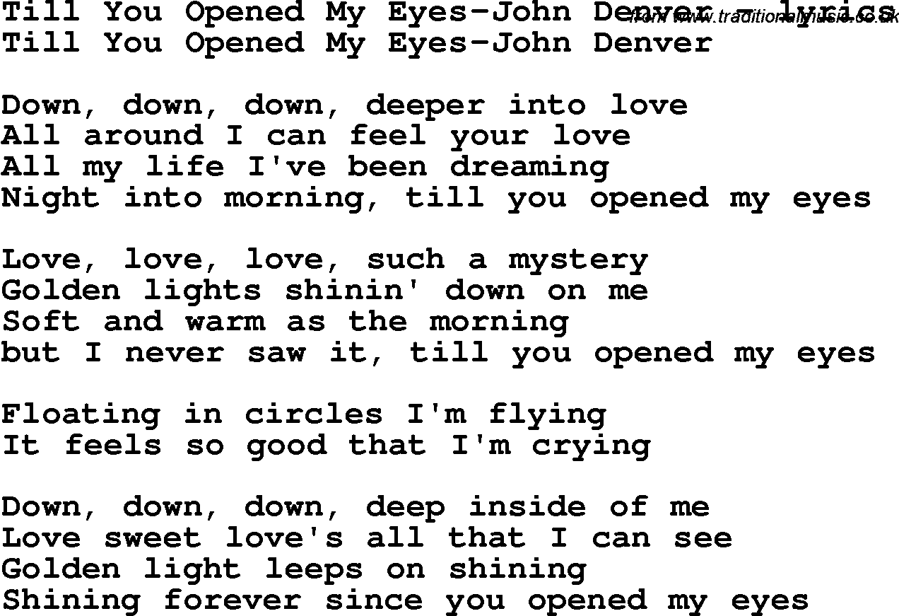Love Song Lyrics for: Till You Opened My Eyes-John Denver
