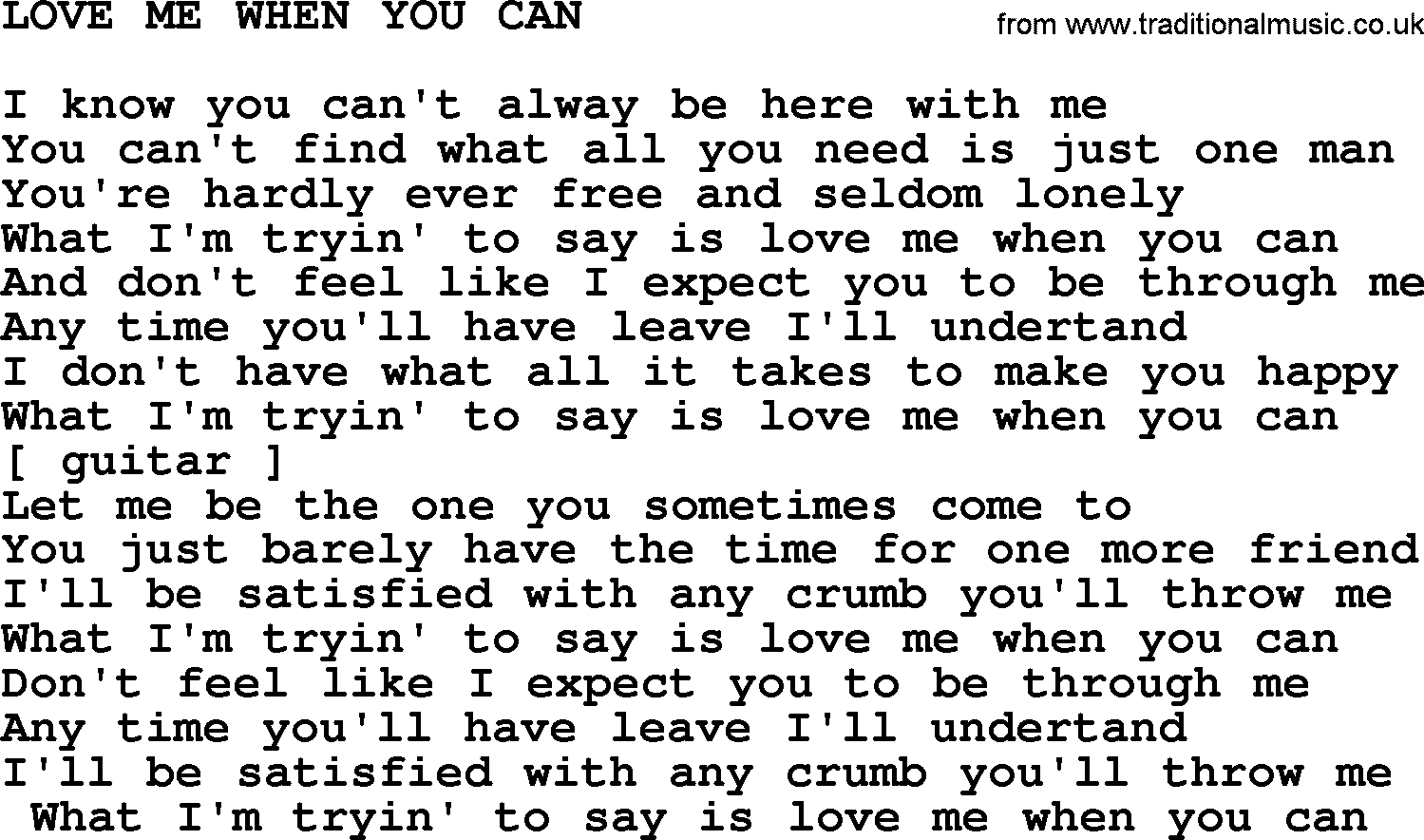 Merle Haggard song: Love Me When You Can, lyrics.