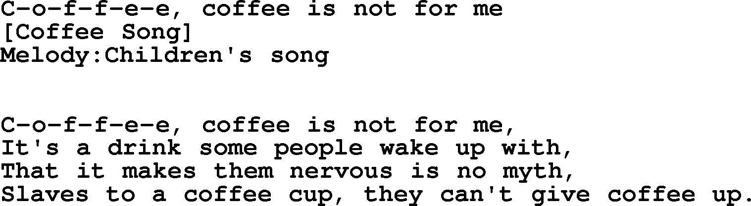 Old American Song: C-O-F-F-E-E, Coffee Is Not For Me, lyrics