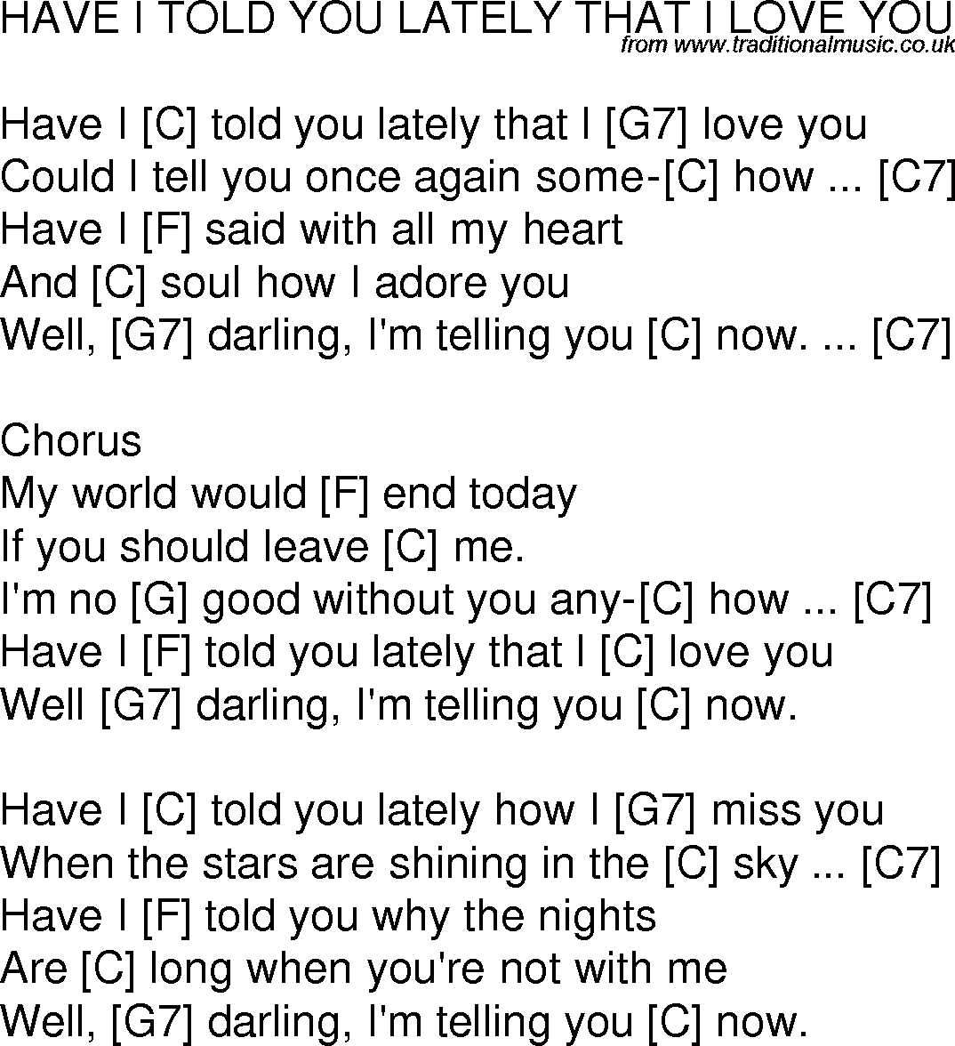 Old time song lyrics with chords for Have I Told You Lately That I Love You C