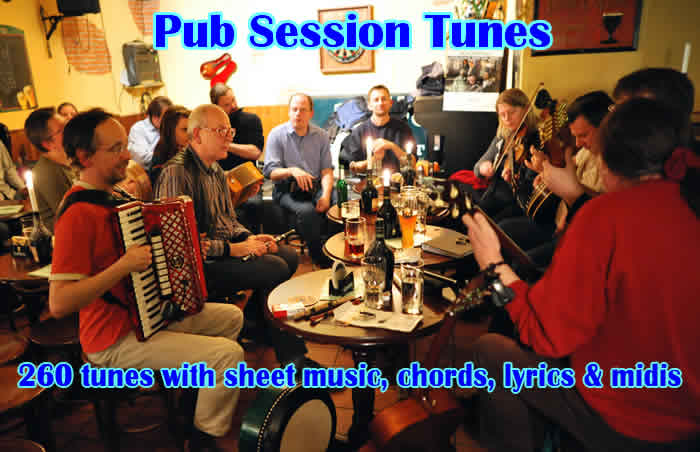 260 English pub session tunes with sheetmusic,chords, lyrics & midis