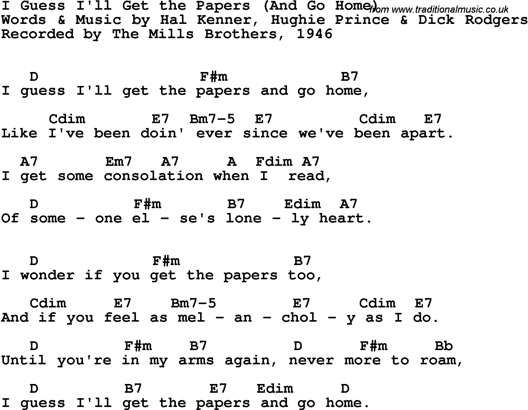 Song Lyrics with guitar chords for I Guess I'll Get The Papers (And Go Home)- The Mills Brothers, 1946