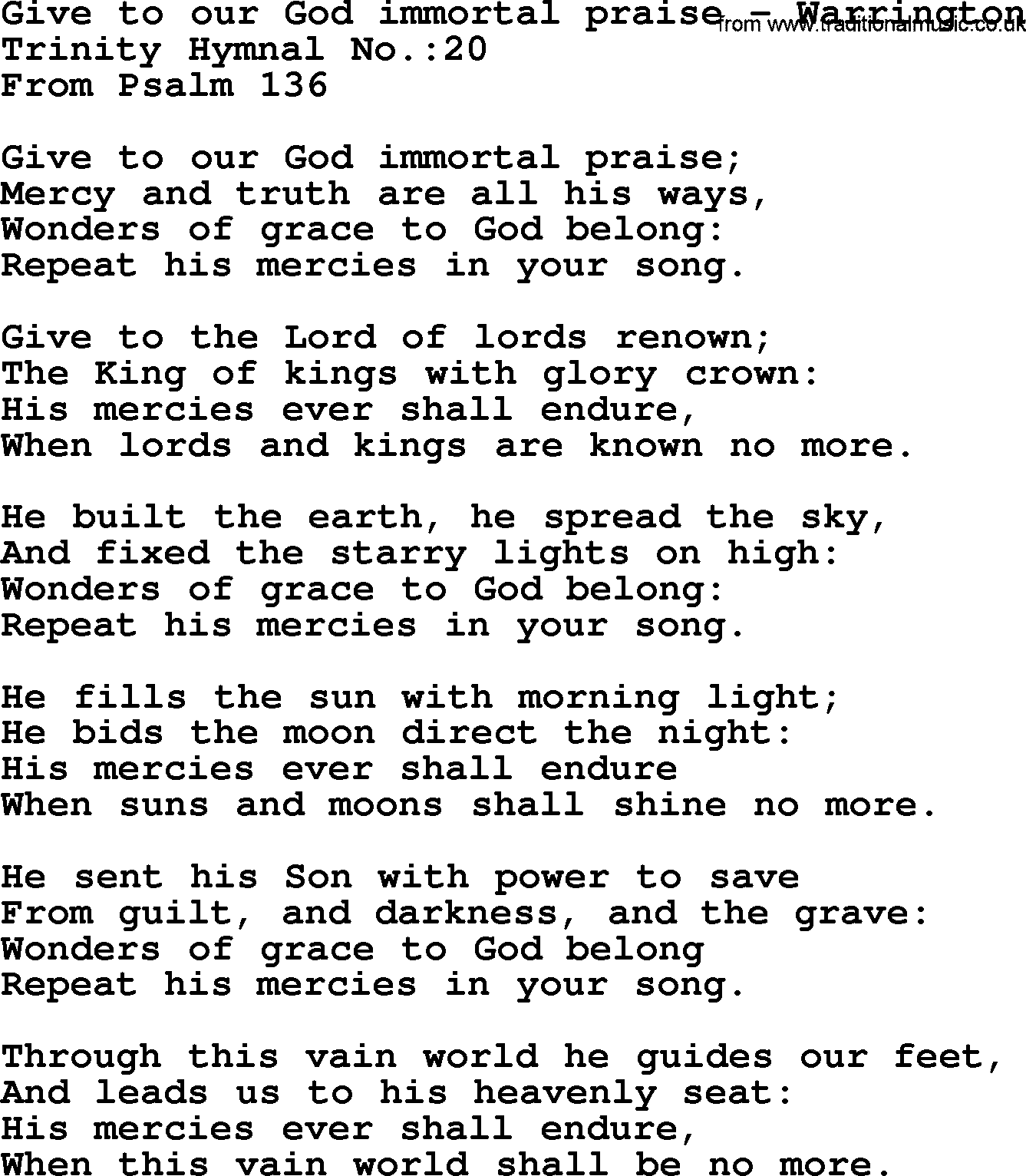 Trinity Hymnal Hymn: Give To Our God Immortal Praise--Warrington, lyrics with midi music